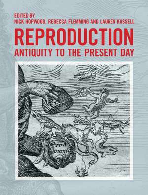 Reproduction: Antiquity to the Present Day de Nick Hopwood