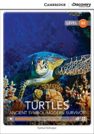 Turtles: Ancient Symbol/Modern Survivor Upper Intermediate Book with Online Access de Karmel Schreyer