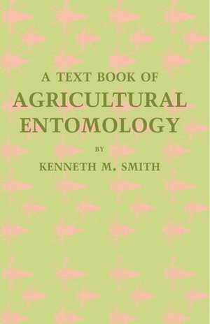 A Textbook of Agricultural Entomology de Kenneth M. Smith