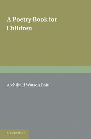 A Poetry Book for Children de A. Watson Bain