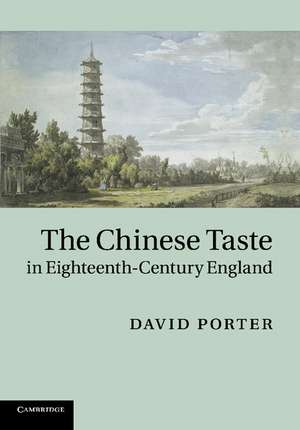 The Chinese Taste in Eighteenth-Century England de David Porter