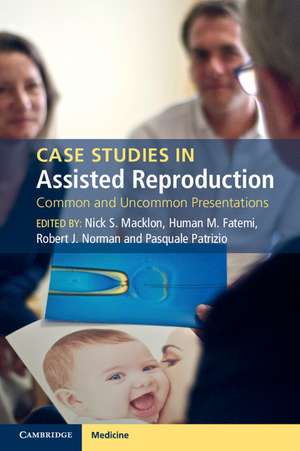 Case Studies in Assisted Reproduction: Common and Uncommon Presentations de Nick S. Macklon