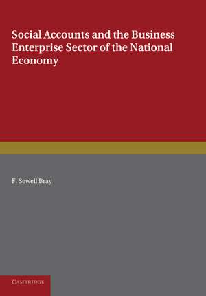 Social Accounts and the Business Enterprise Sector of the National Economy de F. Sewell Bray