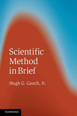 Scientific Method in Brief de Hugh G. Gauch, Jr