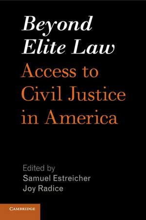 Beyond Elite Law: Access to Civil Justice in America de Samuel Estreicher