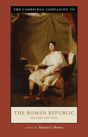 The Cambridge Companion to the Roman Republic de Harriet I. Flower