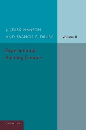 Experimental Building Science: Volume 2, Being an Introduction to Mechanics and its Application in the Design and Erection of Buildings de J. Leask Manson