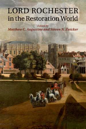 Lord Rochester in the Restoration World de Matthew C. Augustine