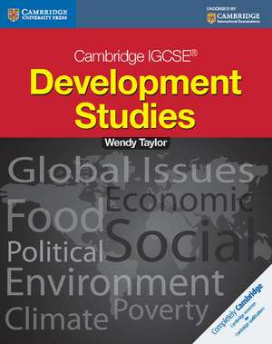 Cambridge IGCSE Development Studies Students book de Wendy Taylor