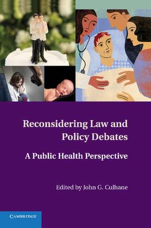 Reconsidering Law and Policy Debates: A Public Health Perspective de John G. Culhane