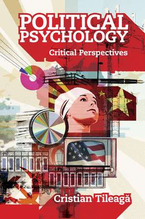 Political Psychology: Critical Perspectives de Cristian Tileagă