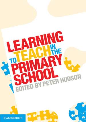 Learning to Teach in the Primary School de Peter Hudson