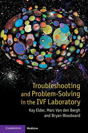 Troubleshooting and Problem-Solving in the IVF Laboratory de Kay Elder