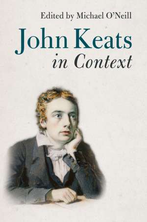 John Keats in Context de Michael O'Neill