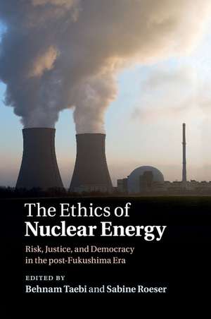 The Ethics of Nuclear Energy: Risk, Justice, and Democracy in the Post-Fukushima Era de Behnam Taebi