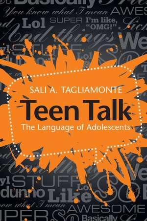 Teen Talk: The Language of Adolescents de Sali A. Tagliamonte