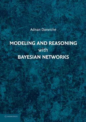 Modeling and Reasoning with Bayesian Networks de Adnan Darwiche