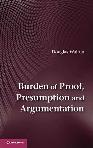 Burden of Proof, Presumption and Argumentation de Douglas Walton