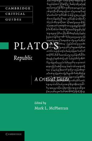 Plato's 'Republic': A Critical Guide de Mark L. McPherran