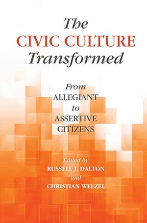 The Civic Culture Transformed: From Allegiant to Assertive Citizens de Russell J. Dalton