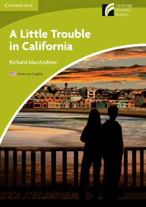 A Little Trouble in California Level Starter/Beginner American English Edition de Richard MacAndrew