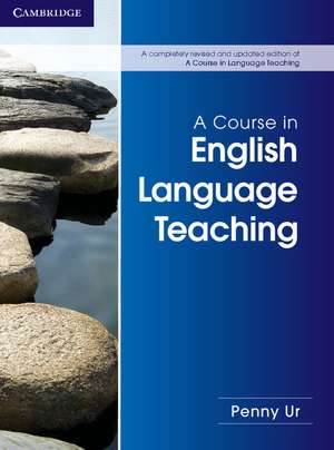 A Course in English Language Teaching de Penny Ur