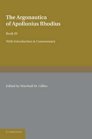 The Argonautica of Apollonius Rhodius: Book III de Marshall M. Gillies