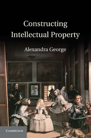 Constructing Intellectual Property de Alexandra George