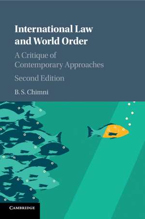 International Law and World Order: A Critique of Contemporary Approaches de B. S. Chimni