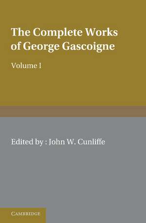 The Complete Works of George Gascoigne: Volume 1, The Posies de George Gascoigne