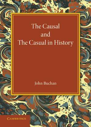 The Causal and the Casual in History: The Rede Lecture 1929 de John Buchan