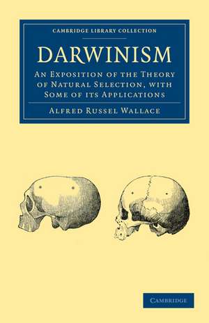 Darwinism: An Exposition of the Theory of Natural Selection, with some of its Applications de Alfred Russel Wallace