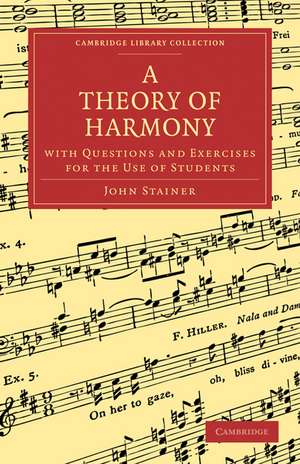 A Theory of Harmony: With Questions and Exercises for the Use of Students de John Stainer