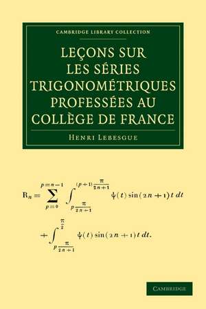 Leçons sur les Séries Trigonométriques Proféssees au College de France de Henri Lebesgue