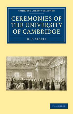 Ceremonies of the University of Cambridge de H. P. Stokes