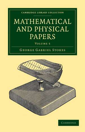 Mathematical and Physical Papers de George Gabriel Stokes