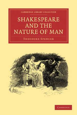 Shakespeare and the Nature of Man de Theodore Spencer