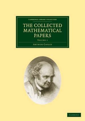 The Collected Mathematical Papers 14 Volume Paperback Set de Arthur Cayley