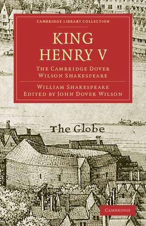 King Henry V: The Cambridge Dover Wilson Shakespeare de William Shakespeare