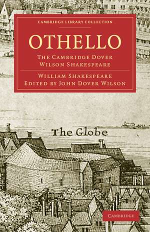 Othello: The Cambridge Dover Wilson Shakespeare de William Shakespeare