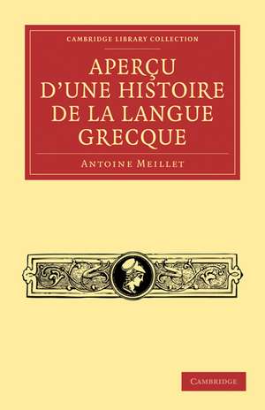 Aperçu d'une histoire de la langue grecque de Antoine Meillet