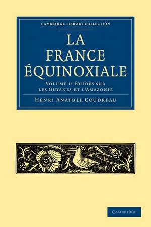 La France Équinoxiale de Henri Anatole Coudreau