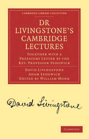 Dr Livingstone's Cambridge Lectures: Together with a Prefatory Letter by the Rev. Professor Sedgwick de David Livingstone