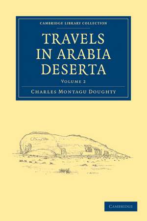 Travels in Arabia Deserta de Charles Montagu Doughty