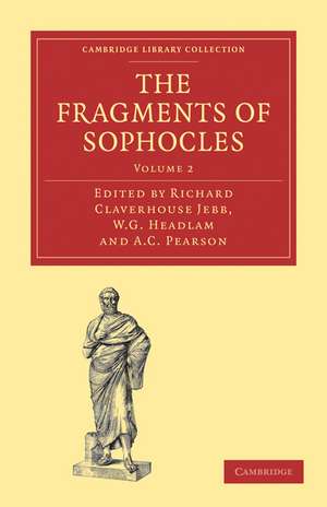 The Fragments of Sophocles: Volume 2 de Richard Claverhouse Jebb