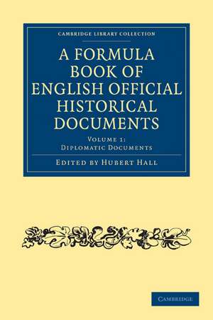 A Formula Book of English Official Historical Documents de Hubert Hall