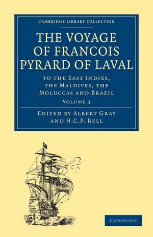 The Voyage of François Pyrard of Laval to the East Indies, the Maldives, the Moluccas and Brazil de François Pyrard