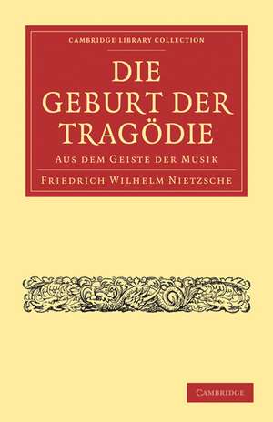 Die Geburt der Tragödie: Aus dem Geiste der Musik de Friedrich Wilhelm Nietzsche