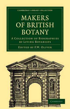 Makers of British Botany: A Collection of Biographies by Living Botanists de F. W. Oliver