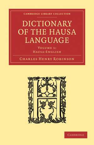 Dictionary of the Hausa Language de Charles Henry Robinson